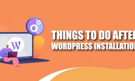 8 Things To Do After WordPress Installation