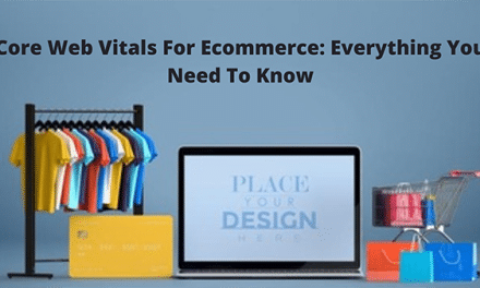 Core Web Vitals For Ecommerce: Everything You Need To Know