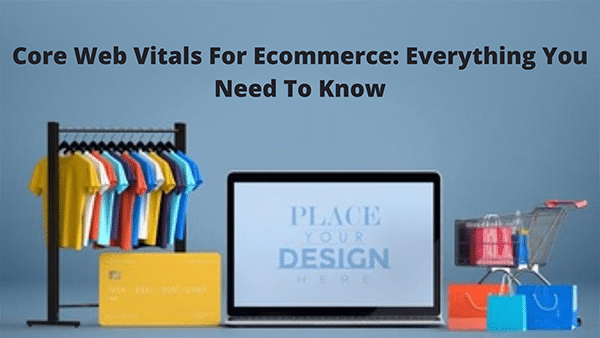 Core Web Vitals For Ecommerce